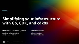AWS re:Invent 2022 - Simplifying your infrastructure with Go, CDK, and cdk8s (BOA327)
