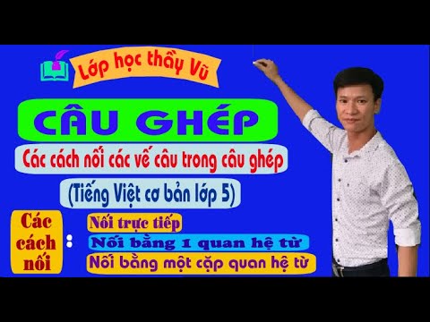 Video (Tiếng Việt cơ bản lớp 5) Các cách nối các vế câu... - youtube