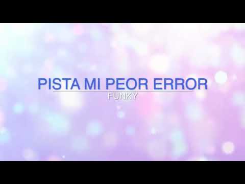 Mi peor error - funky - karaoke
