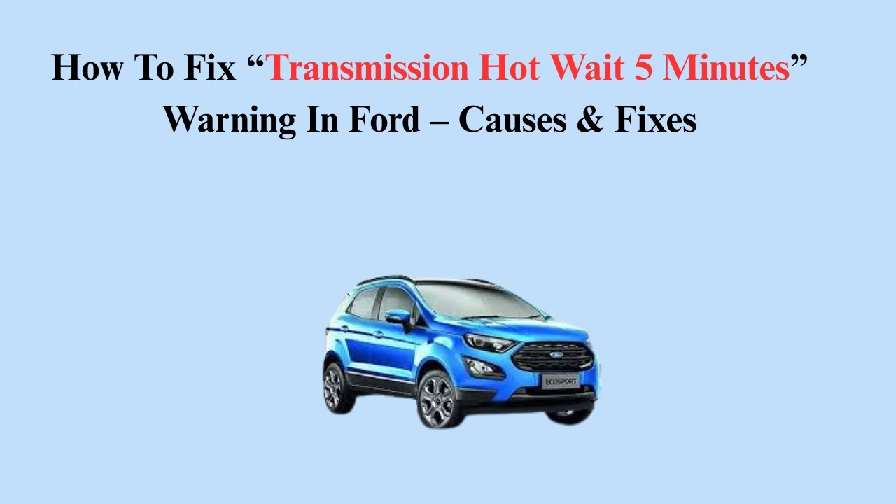 Transmission Hot Wait 5 Minutes
