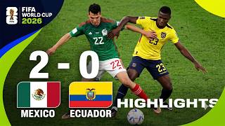 🇲🇽 Mexico vs 🇪🇨 Ecuador 2-0 Highlights | Round of 32 | Full Match Today