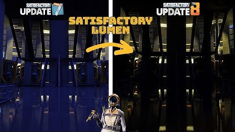 Satisfactory Update 7 - Update 8 LUMEN Comparison