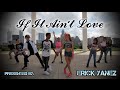 jason derulo if it aint love erick yanez choreography