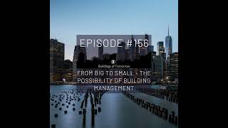 #156 From big to small – the possibilities of building management