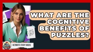 What Are The Cognitive Benefits Of Puzzles? - Ultimate Study Hacks