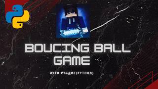 Bouncing Ball Game With Pygame || Python || Demo