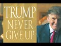 Trump Never Give Up Full Audiobook by Donald Trump