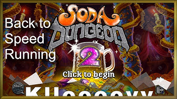 [Soda Dungeon 2] How to Speedrun Soda Dungeon 2 D1 Any% | Getting Back into the Groove