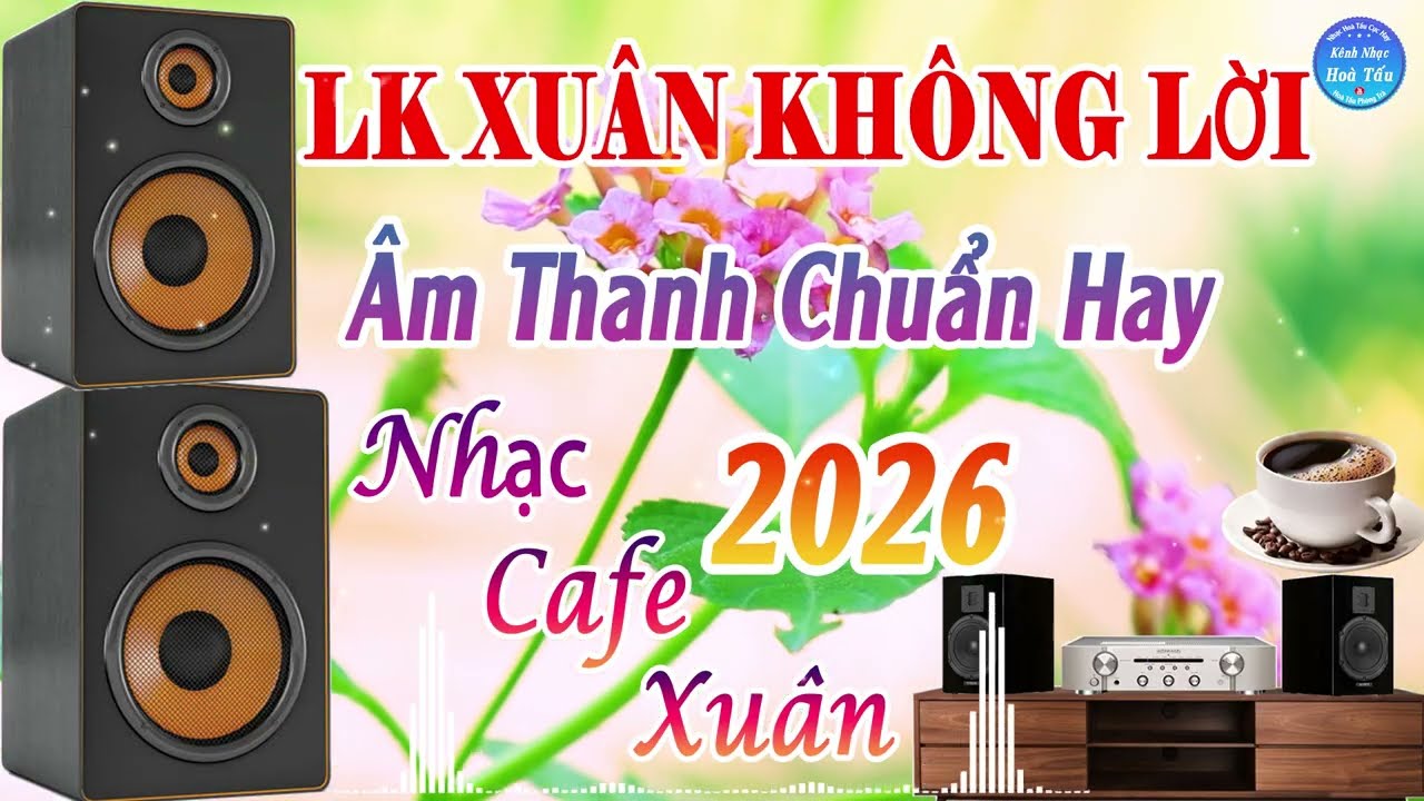 Lk Nhạc Xuân Không Lời Bolero Hòa Tấu Cực Hay 2026 | Âm Thanh Đỉnh Nhất | Kênh Nhạc Hòa Tấu