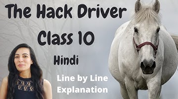 The Hack Driver Class 10 in Hindi | Line by Line Explanation | Hindi Explanation