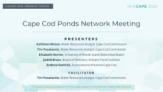 OneCape 2022 Day 2 Breakouts: Cape Cod Ponds Network Meeting