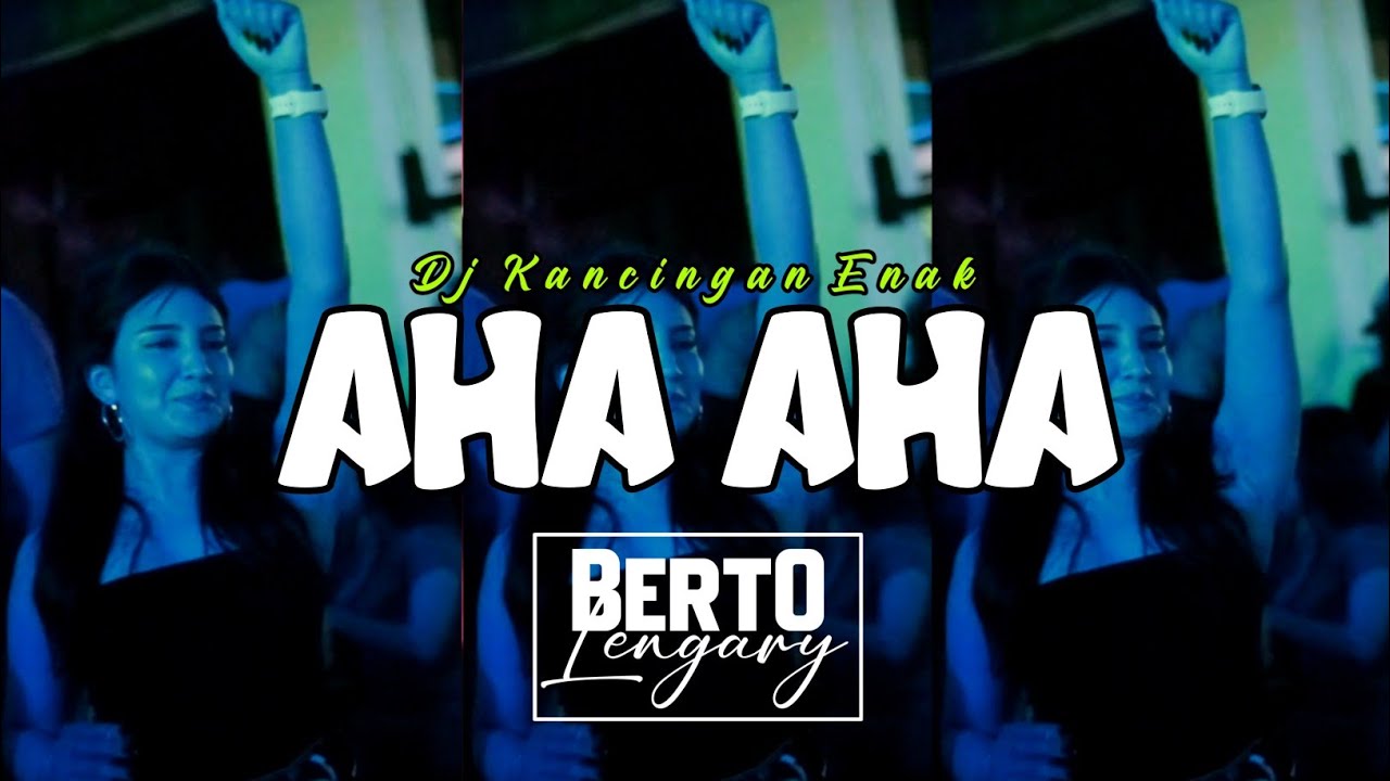 BERTO LENGARI || AHA AHA || NEW REMIX BSL 2025 || DJ KANCINGAN 