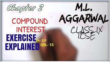 Compound Interest Ex- 2.3 || ICSE Class 9 || M.L.Aggarwal || Compound Interest
