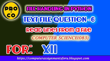 TEXT FILE QUESTION -6(FILE HANDLING IN PYTHON)