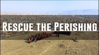 Rescue The Perishing - Mongolia chords