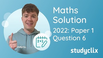 Studyclix: Leaving Cert Higher Level Maths - 2022 Mock P1 (Option B) Q6
