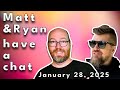 Matt and Ryan have a chat