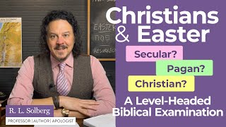 Should Christians celebrate Easter? A levelheaded biblical examination #easter