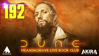 DUNE: MEANINGWAVE LIVE BOOK CLUB   MEANING STREAM 192