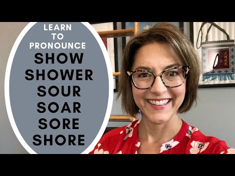 How to Pronounce SHOW, SHOWER, SOUR, SOAR, SORE, SHORE -  American English Pronunciation Lesson