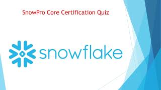 Snowflake Snowpro Core Certification Quiz - Part 8