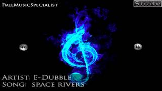 E-Dubble - Space Rivers FF #51