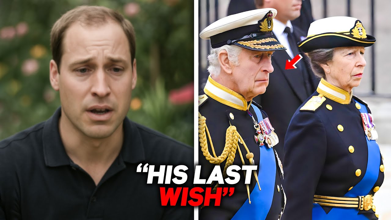 Prince William BREAKS DOWN As Princess Anne REVEALS The King’s FINAL Wish