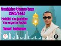 NEW NASHIIDAA HAARAA HABIIBII YAA JAALALLEE YAA ERGAMAA RABBII YUUSUF BADHAASOO 2026 1447