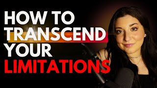 BE PROACTIVE: How to transcend your limitations
