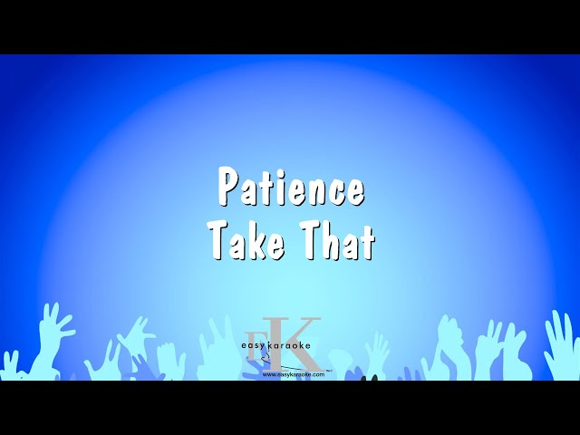 Patience - Take That (Karaoke Version) class=