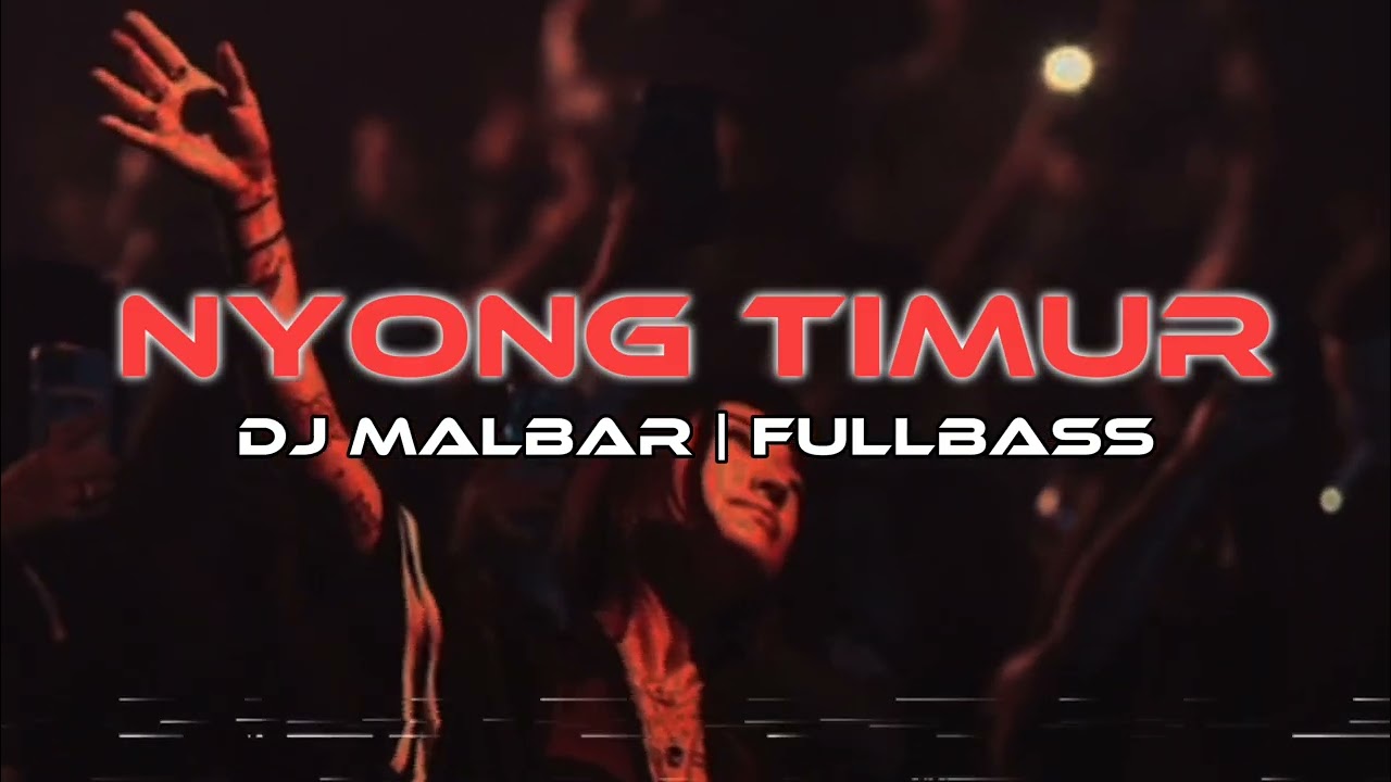 DJ NYONG TIMUR TU BEDA - FULLBASS - DJ MALBAR REMIX BASSGANGGA TERBARU 2025