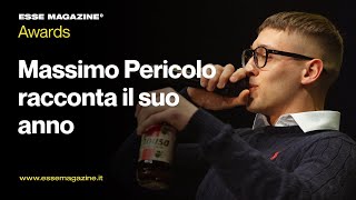 Massimo Pericolo racconta il suo anno | ESSE MAGAZINE AWARDS
