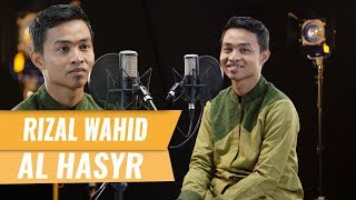 BEST VOICE || Surat Al Hasyr || Rizal Wahid