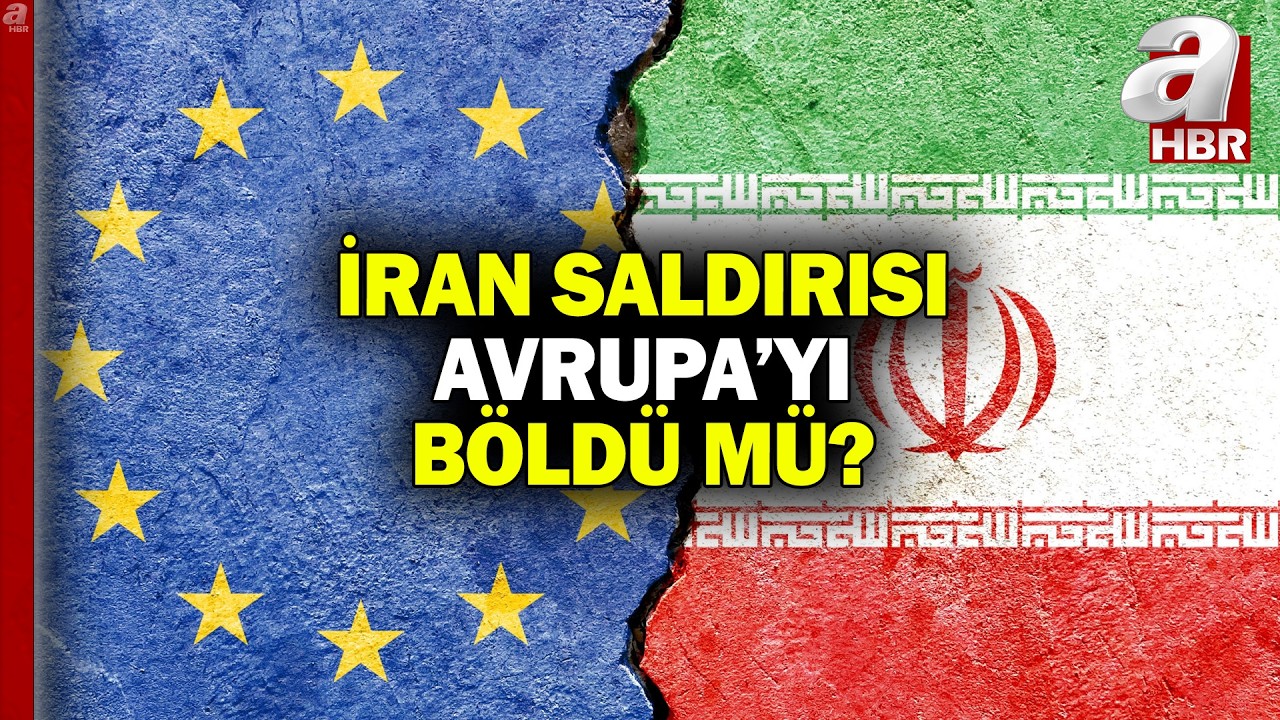 Avrupa'da İran çatlağı! İran saldırısı Avrupa'yı böldü mü? | A Haber