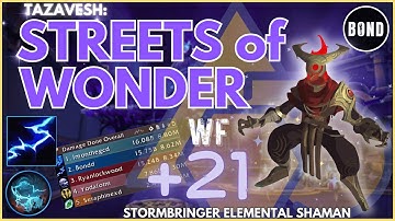 WORLD FIRST Tazavesh: Streets of Wonder +21 - Stormbringer Elemental Shaman -Season 3 Patch 11.2 TWW
