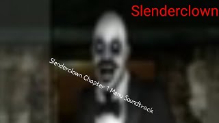 Slenderclown Chapter 1 Menu Soundtrack