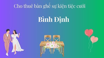 Cho thuê bàn ghế sự kiện tiệc cưới Bình Định