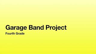 4th Grade’s Garage Band Project