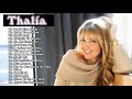 Thalía Sus Mejores Éxitos MIX 2020 - Thalía Best Of Full Playlist