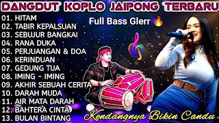 DANGDUT KOPLO JAIPONG TERBARU 2026 ~ KOPLO PALING ENAK KENDANGNYA 🔥 FULL BASS GLERR