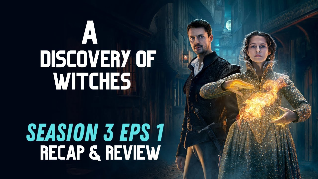 A Discovery Of Witches - Season 3 - Eps 1 (Recap/Review) - YouTube