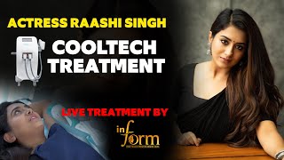 Actress Raashi Singh - Cooltech Treatment By Inform Clinics Dr. Keerthana Kalva