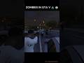 ZOMBIES IN GTA V 🧟♀️😨  #gta #gaming #ytshorts