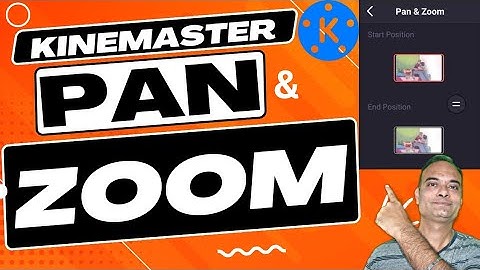 Kinemaster me pan and zoom kaise kare