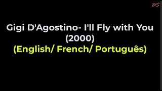 Gigi D'Agostino- I'll Fly with You (English/ French/ Português Lyrics)