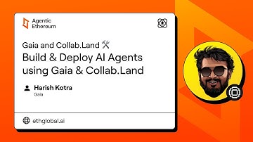 Gaia and Collab.Land 🛠 Build & Deploy AI Agents Using Gaia & Collab.Land - Agentic Ethereum 2025