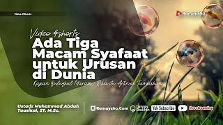 Ada Tiga Macam Syafaat untuk Urusan di Dunia - Rumaysho TV