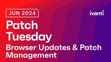 Browser Updates & Patch Management