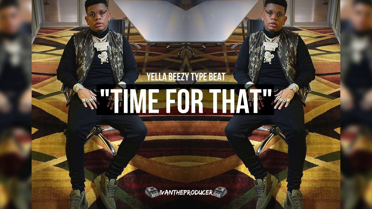 yella beezy type beat