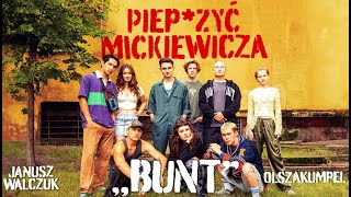 BUNT - Olszakumpel & Janusz Walczuk - EMEFEX Remix ( Piosenka z filmu Piep*zyć Mickiewicza)